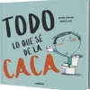 TODO LO QUE SÉ DE LA CACA